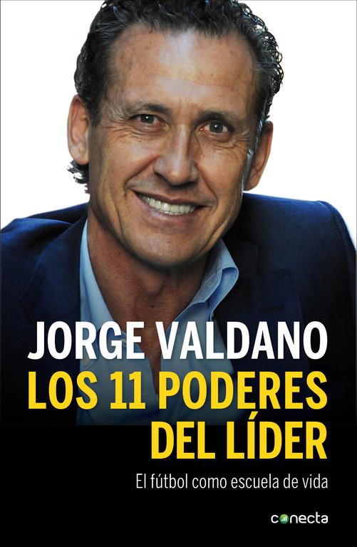 los-11-poderes-del-lider-jorge-valdano